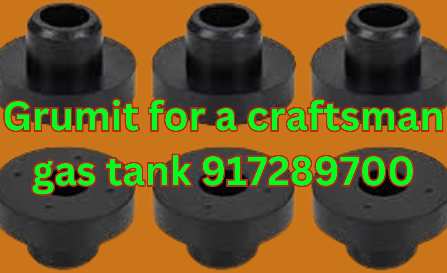 grumit for a craftsman gas tank 917289700