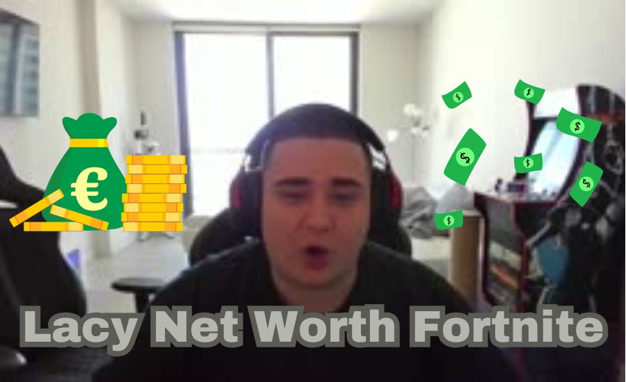 Lacy net worth Fortnite