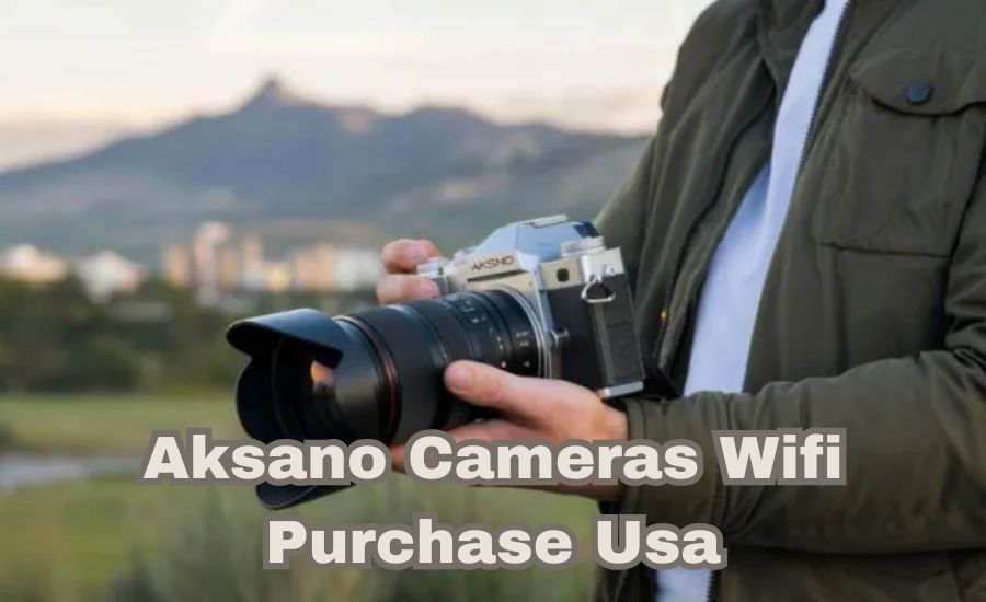 Aksano Cameras WiFi Purchase USA